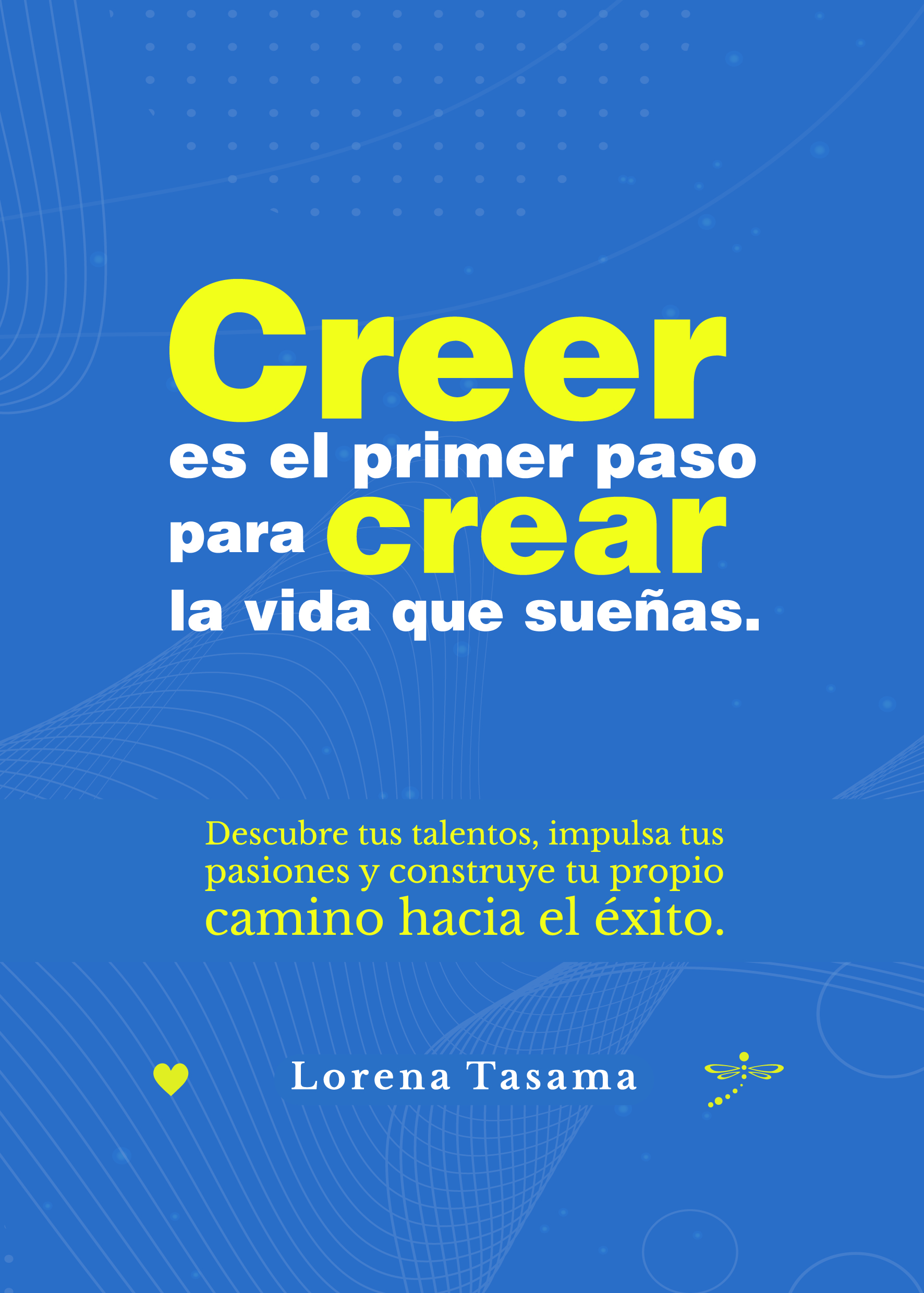 Creer es el primer paso para crear la vida que sueñas